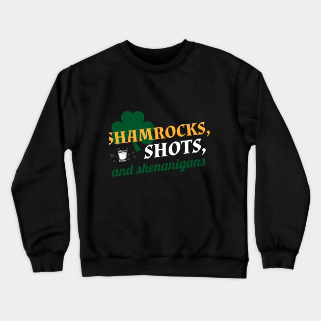 Shamrock's, Shots and Shenanigans. Crewneck Sweatshirt by Time Hack Tees